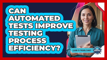 Can Automated Tests Improve Testing Process Efficiency?