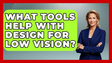 What Tools Help With Design For Low Vision? - Graphic Design Nerd
