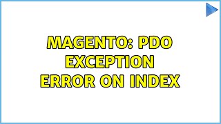 Magento: PDO Exception error on index (3 Solutions!!)