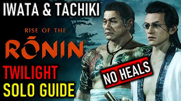 KAMEZO IWATA & TACHIKI BOSS GUIDE | SOLO NO HEALS | TWILIGHT DIFFICULTY | RISE OF THE RONIN