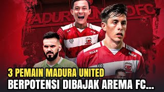 UPDATE TRANSFER AREMA! 3 Pemain Kunci Madura United Berpotensi Dibajak Singo Edan