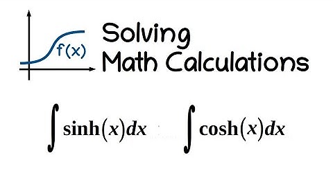 Integral 51: int sinh(x) dx and int cosh(x) dx