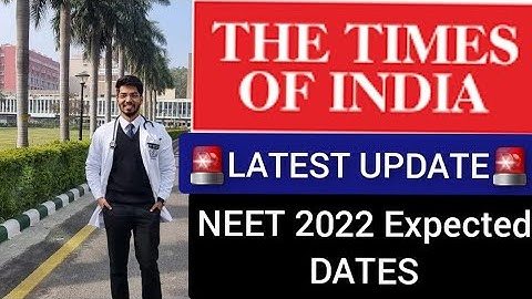 LATEST UPDATE🚨|NEET 2022 Expected Exam dates|TIMES OF INDIA