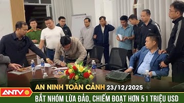 An ninh toàn cảnh ngày 23/12: Phá đường dây "vẽ" dự án ảo, lừa chiếm cả ngàn tỷ đồng