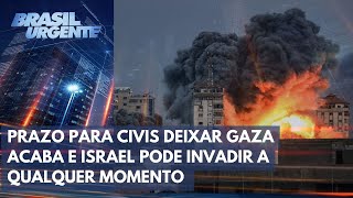 Prazo para civis deixar Gaza acaba e Israel pode invadir a qualquer momento | Brasil Urgente