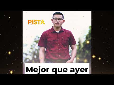 MEJOR QUE AYER - PISTA