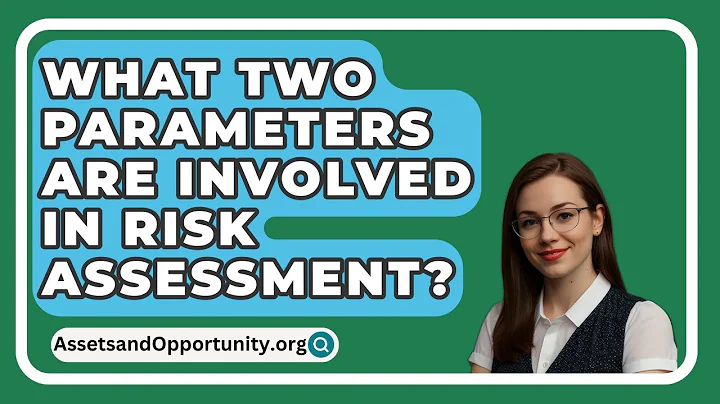 What Two Parameters Are Involved In Risk Assessment? - AssetsandOpportunity.org