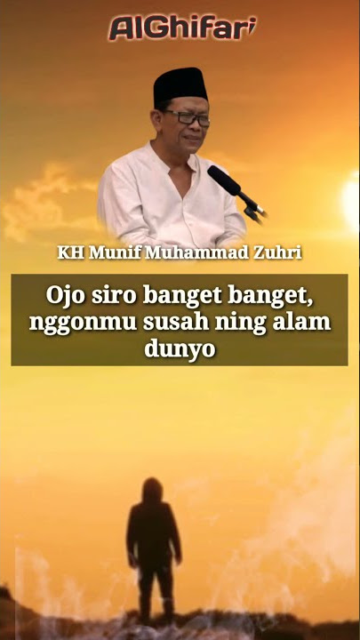 Ojo Siro Banget - Banget - KH Munif Muhammad Zuhri#mbahmunif #sholawatjawa #sholawatviral