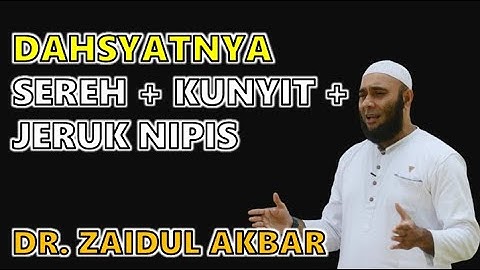 DR ZAIDUL AKBAR - DAHSYATNYA MANFAAT SEREH KUNYIT JERUK NIPIS BIKIN GAMPANG HAMIL