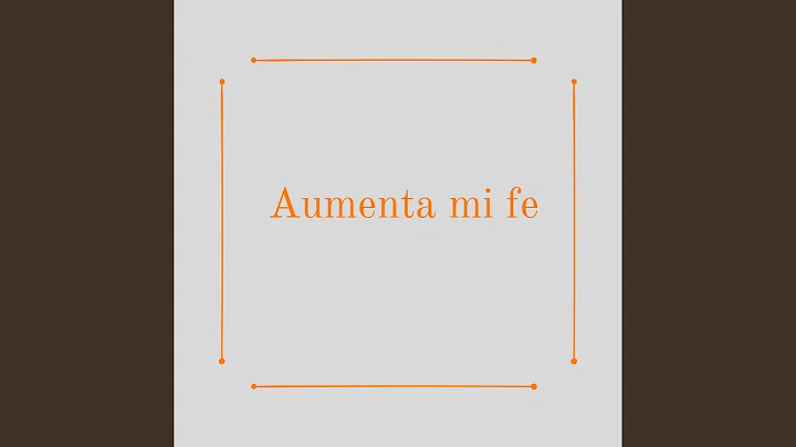 Aumenta Mi Fe