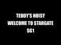 Teddys noisy  welcome to stargate sg1