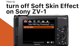 Sony ZV-1 Settings - Turn Off Soft Skin Effect | SRN Tutorial screenshot 5