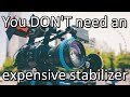 Why you DON&#39;T need an expensive stabilizer for better video