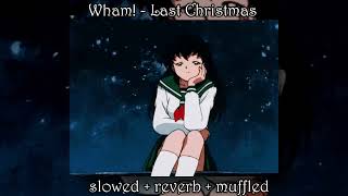 Wham! - Last Christmas (slowed + reverb + muffled)