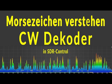 Morsezeichen verstehen - CW Dekoder in SDR-Control Amateurfunk