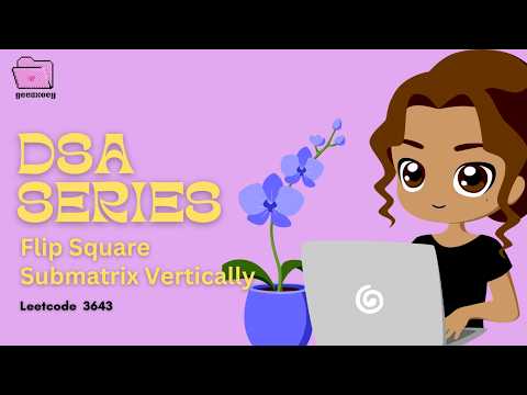 Flip Square Submatrix Vertically | Leetcode 3643 | Optimal Solution | C++
