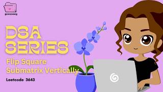 Flip Square Submatrix Vertically | Leetcode 3643 | Optimal Solution | C++ screenshot 1