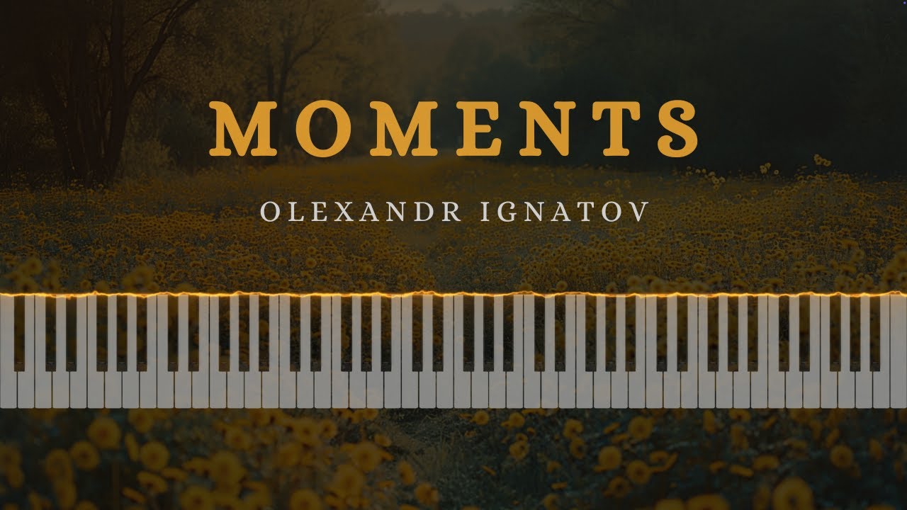 Olexandr Ignatov - Moments (Official Piano Tutorial) Olexandr Ignatov - Moments (Official Piano Tutorial)