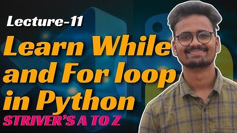 L11 For and While Loop  | Cracking/Solving Striver