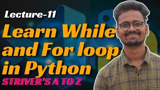 L11 For and While Loop  | Cracking/Solving Striver's A to Z Sheet using Python | Saurabh Mishra