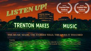 "LISTEN UP TRENTON MAKES MUSIC" (Full Documentary)