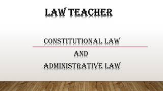 CONSTITUTIONAL LAW & ADMINISTRATIVE LAW  :   Basic understanding and Differences