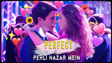 Perfect x Pehli Nazar Mein Full Version 💜📼 • Aaj Ki Raat Dil Ki Ye Baat • Hindi English Mashup