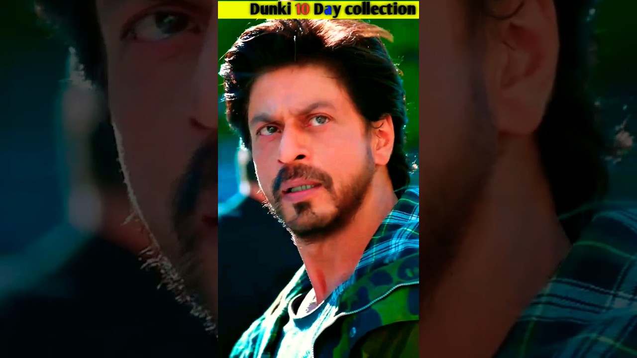 Dunki 10 Day Box office collection 