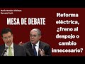 Reforma eléctrica, ¿freno al despojo o cambio innecesario? Debaten Mario Morales y Ramses Pech