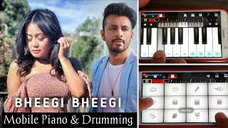 Bheegi Bheegi MOBILE PIANO DRUMMING KEYBOARD INSTRUMENTAL Walk Band NEHA KAKKAR TONY KAKKAR New Song screenshot 1