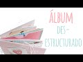 Cómo hacer un mini álbum desestructurado (Parte 1) - TUTORIAL de Scrap