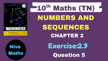 10th Maths|TN Syllabus|Chapter 2|Numbers and Sequences|Exercise:2.9|Question 5|Samacheer