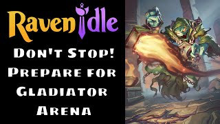 Raven Idle Dont Stop - Prepare For Gladiator Arena Now