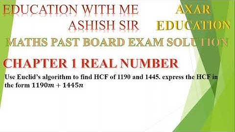 Use Euclid’s algorithm to find HCF of 1190 and 1445. express the HCF in the form 𝟏𝟏𝟗𝟎𝒎+𝟏𝟒𝟒𝟓