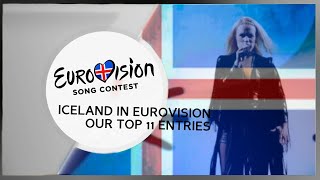 Iceland In Eurovision - Our Top 11 Songs [2010-2020]