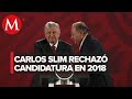 EN 2018, oposición ofreció candidatura a Carlos Slim: AMLO