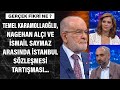 Temel Karamollaoğlu, Nagehan Alçı ve İsmail Saymaz arasında İstanbul Sözleşmesi tartışması...
