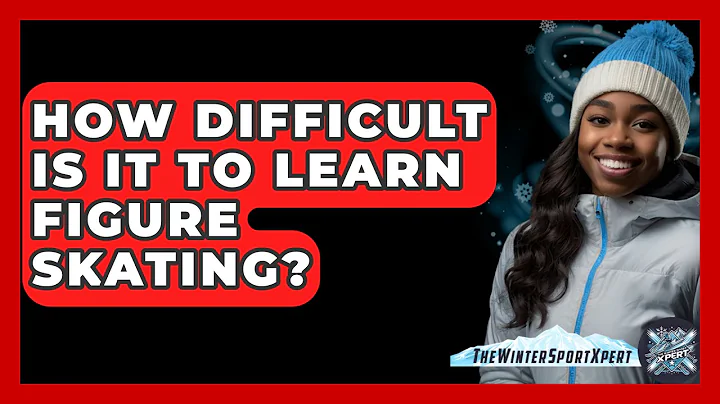 How Difficult Is It To Learn Figure Skating? - The Winter Sport Xpert
