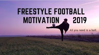 Freestyle Football 2019 || MOTIVATION 2 ||