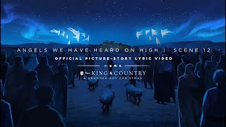 Video thumbnail of "for KING + COUNTRY - Angels We Have Heard On High | Official Picture-Story Lyric Video | SCENE 12"