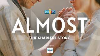 Dear iFM | ALMOST : THE SHARLENE STORY