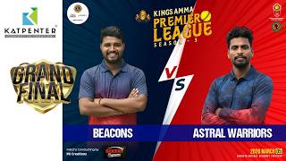 DAY 04 || 🏆GRAND FINAL🏆 || BEACONS VS ASTRAL WARRIORS || KINGS AMMA PREMIER LEAGUE SEASON 3