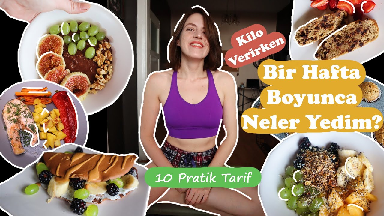 KİLO VERİRKEN Bir Hafta Boyunca NELER YEDİM? | 10 Pratik Tarif + Yaptığım Egzersizler