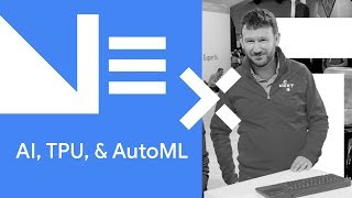AI in Motion, TPU \& Auto ML - Next '18 Showcase