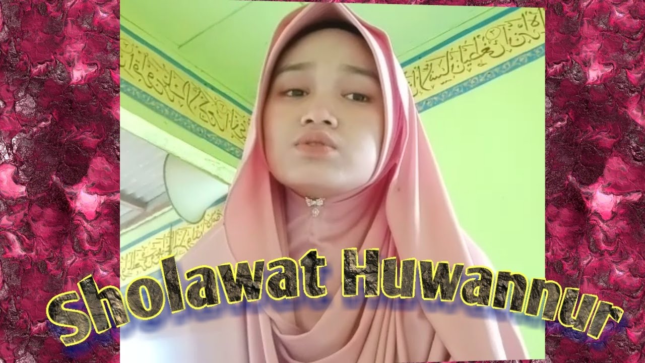 Sholawat Huwannur cover by Ayu Wandira YouTube