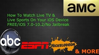 How To Watch Live TV & Live Sports On Your iOS Device FREE/iOS 7.0-10.2/No Jailbreak