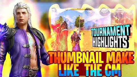 THUMBNAIL MAKE LIKE THE CM || HOW TO MAKE TOURNAMENT HIGHLIGHT THUMBNAIL|| MR GAINT GFX