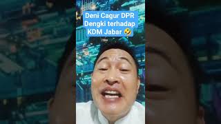 Download Lagu Deni Cagur DPR RI, dengki SM KDM MP3