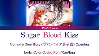 Sugar Blood Kiss - Vampire Dormitory (ヴァンパイア男子寮) Opening Color Coded Lyrics Rom/Kan/Eng