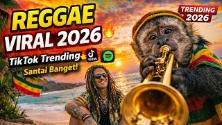 Reggae Viral TikTok 2026 🔥 Lagu Reggae Santai Paling Trending di Spotify